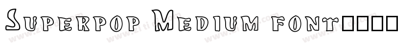Superpop Medium font字体转换